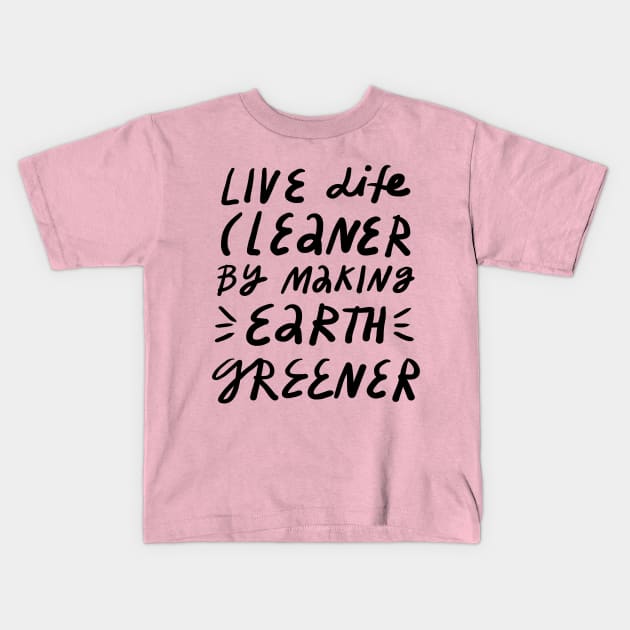 greener life Kids T-Shirt by juliealex